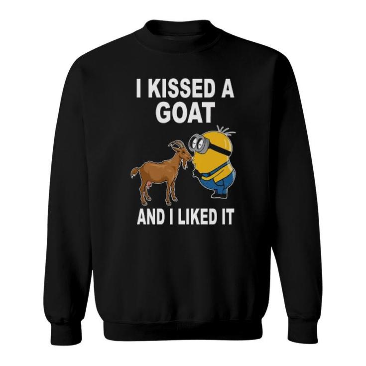 I Kissed A Goat And I Liked It  [Copy] Sweatshirt